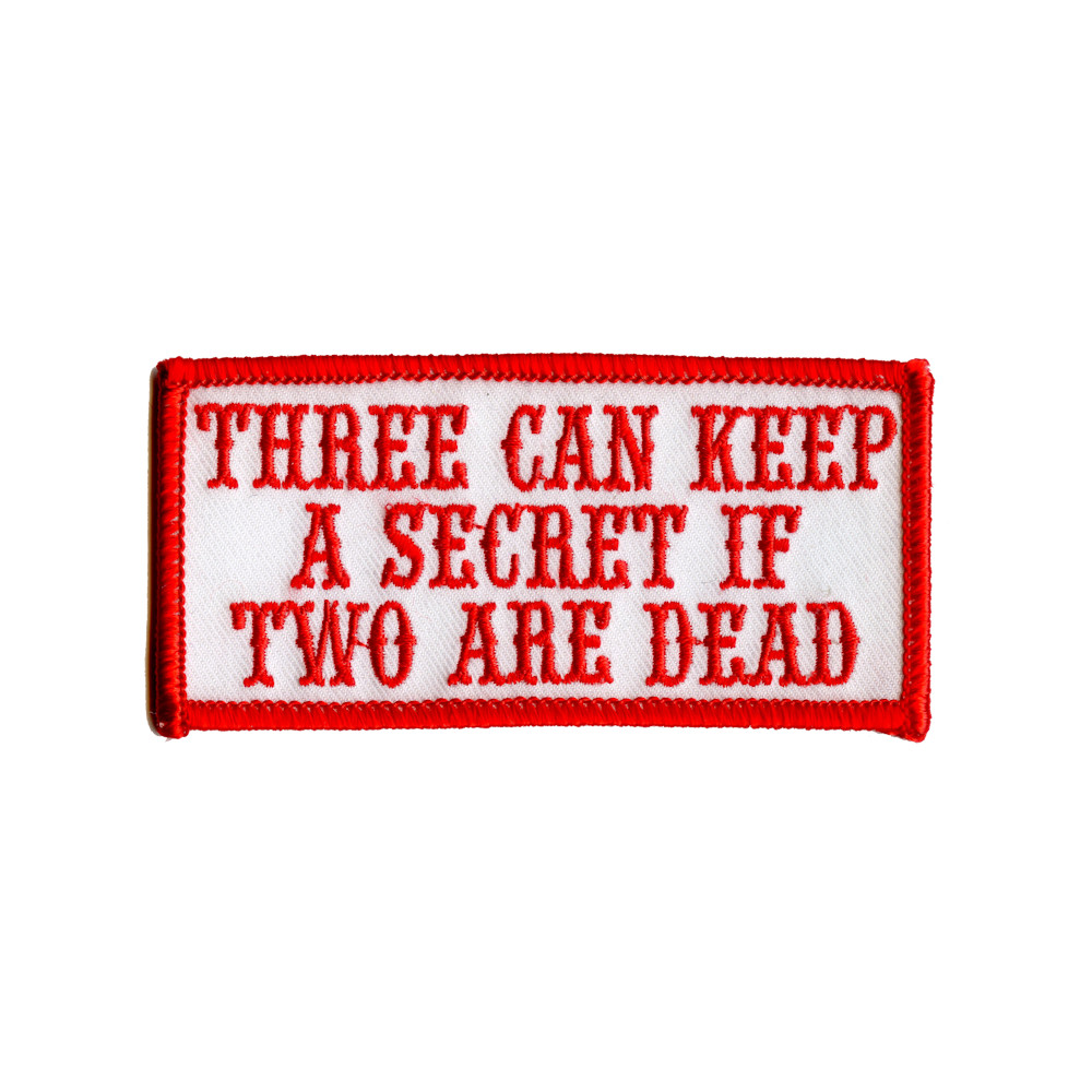 客製標語刺繡臂章 - THREE CAN KEEP A SECRET IF TWO ARE DEAD