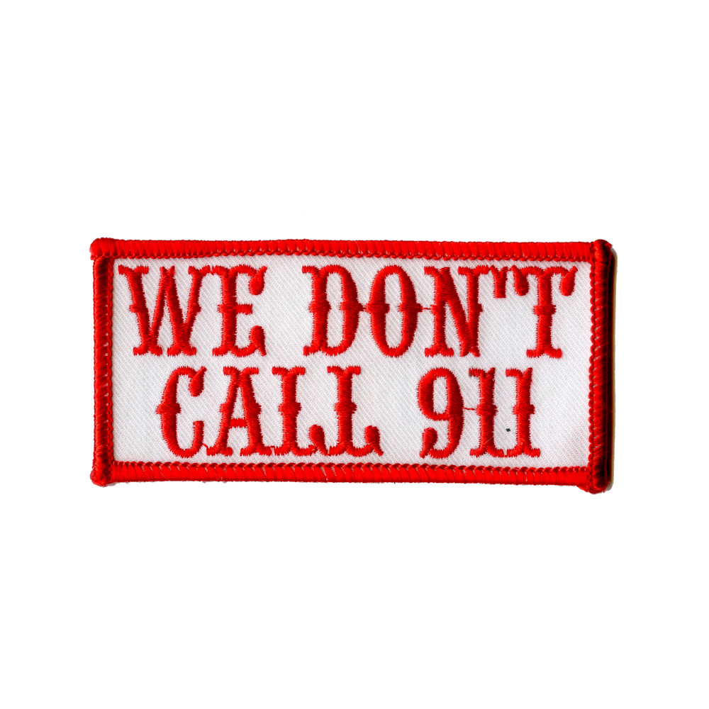 客製標語刺繡臂章 - WE DON'T CALL 911